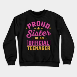 Proud Sister Of An Official Teenage Crewneck Sweatshirt